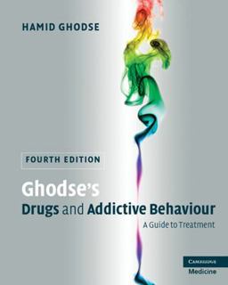 Ghodse's Drugs and Addictive Behaviour A Guide to Treatment 4th 9780521727556 Front Cover