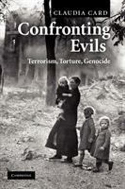Confronting Evils Terrorism, Torture, Genocide  9780521728362 Front Cover