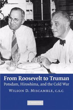 From Roosevelt to Truman Potsdam, Hiroshima, and the Cold War  9780521728584 Front Cover