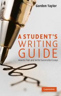 Student's Writing Guide How to Plan and Write Successful Essays  9780521729796 Front Cover