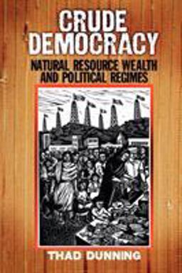 Crude Democracy Natural Resource Wealth and Political Regimes  9780521730754 Front Cover