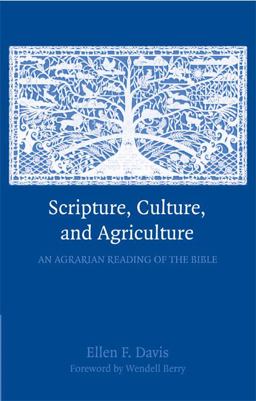 Scripture, Culture, and Agriculture An Agrarian Reading of the Bible  9780521732239 Front Cover