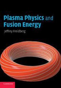 Plasma Physics and Fusion Energy  9780521733175 Front Cover