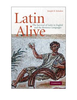 Latin Alive The Survival of Latin in English and Romance Languages  9780521734189 Front Cover
