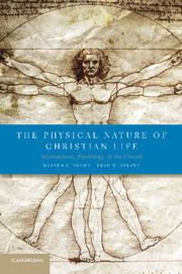 Physical Nature of Christian Life Neuroscience, Psychology, and the Church  9780521734219 Front Cover