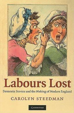 Labours Lost Domestic Service and the Making of Modern England  9780521736237 Front Cover
