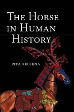 Horse in Human History  9780521736299 Front Cover