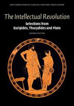 Intellectual Revolution Selections from Euripides, Thucydides and Plato 2nd 9780521736473 Front Cover