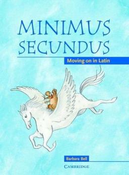 Minimus Secundus Pupil's Book Moving on in Latin  9780521755450 Front Cover
