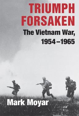 Triumph Forsaken The Vietnam War, 1954-1965  9780521757638 Front Cover