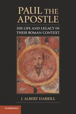 Paul the Apostle His Life and Legacy in Their Roman Context  9780521757805 Front Cover