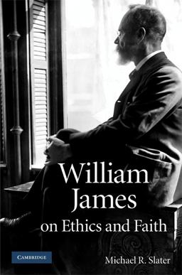 William James on Ethics and Faith  9780521760164 Front Cover