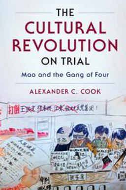 Cultural Revolution on Trial Mao and the Gang of Four 2016 9780521761116 Front Cover