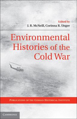 Environmental Histories of the Cold War  9780521762441 Front Cover
