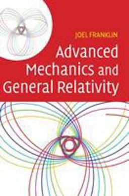 Advanced Mechanics and General Relativity  9780521762458 Front Cover