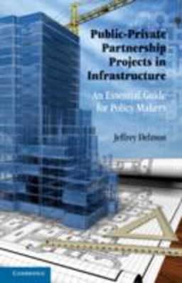 Public-Private Partnership Projects in Infrastructure An Essential Guide for Policy Makers  9780521763967 Front Cover