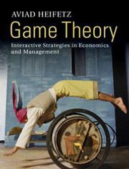 Game Theory Interactive Strategies in Economics and Management  9780521764490 Front Cover
