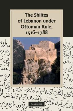 The Shiites of Lebanon under Ottoman Rule, 15161788