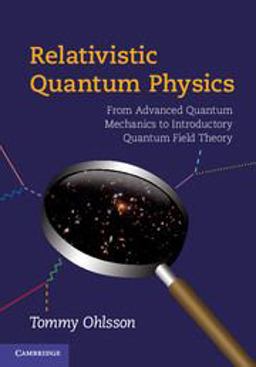Relativistic Quantum Physics From Advanced Quantum Mechanics to Introductory Quantum Field Theory  9780521767262 Front Cover