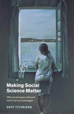 Making Social Science Matter Why Social Inquiry Fails and How It Can Succeed Again  9780521775687 Front Cover