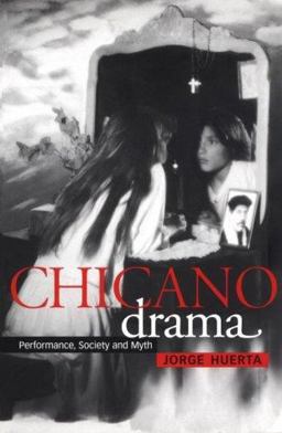 Chicano Drama Performance, Society and Myth  9780521778176 Front Cover