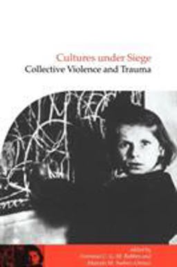 Cultures under Siege Collective Violence and Trauma  9780521784351 Front Cover