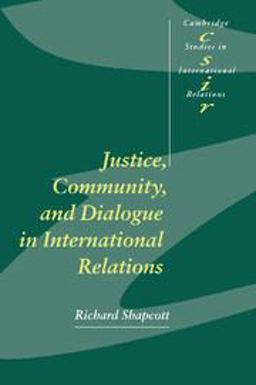 Justice, Community and Dialogue in International Relations  9780521784474 Front Cover
