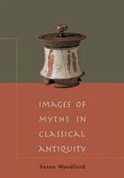 Images of Myths in Classical Antiquity  9780521788090 Front Cover