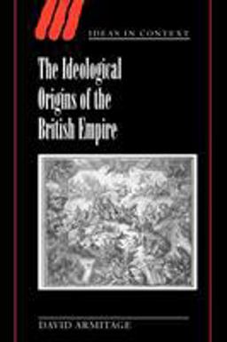 Ideological Origins of the British Empire  9780521789783 Front Cover