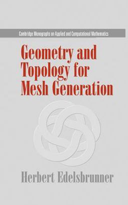 Geometry and Topology for Mesh Generation  9780521793094 Front Cover