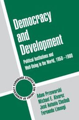 Democracy and Development Political Institutions and Well-Being in the World, 1950-1990  9780521793797 Front Cover