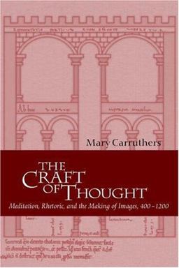 Craft of Thought Meditation, Rhetoric, and the Making of Images, 400-1200  9780521795418 Front Cover