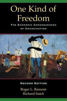 One Kind of Freedom The Economic Consequences of Emancipation 2nd 9780521795500 Front Cover