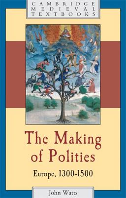 Making of Polities Europe, 1300-1500  9780521796644 Front Cover