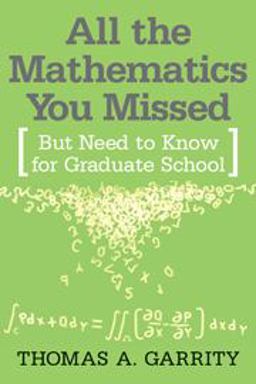 All the Mathematics You Missed But Need to Know for Graduate School  9780521797078 Front Cover