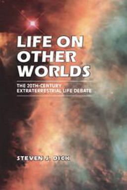 Life on Other Worlds The 20th-Century Extraterrestrial Life Debate  9780521799126 Front Cover