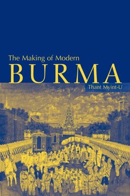 Making of Modern Burma  9780521799140 Front Cover