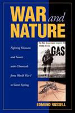 War and Nature Fighting Humans and Insects with Chemicals from World War I to Silent Spring  9780521799379 Front Cover