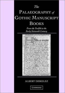 The Palaeography of Gothic Manuscript Books The Palaeography of Gothic Manuscript Books