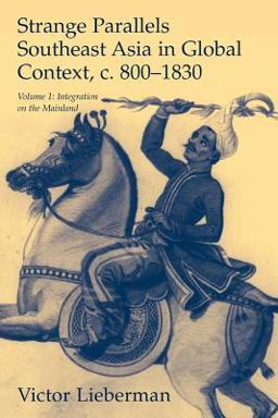 Strange Parallels Southeast Asia in Global Context, C. 800-1830 Integration on the Mainland  9780521804967 Front Cover