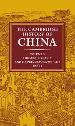 Cambridge History of China The Sung Dynasty and Its Precursors, 907-1279  9780521812481 Front Cover