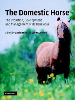 Domestic Horse The Origins, Development and Management of Its Behaviour  9780521814140 Front Cover
