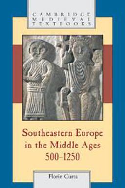 Southeastern Europe in the Middle Ages, 500-1250