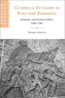 Guerrilla Veterans in Post-War Zimbabwe Guerrilla Veterans in Post-War Zimbabwe
