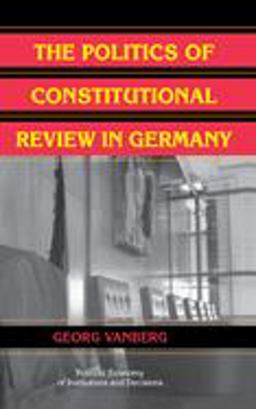 The Politics of Constitutional Review in Germany