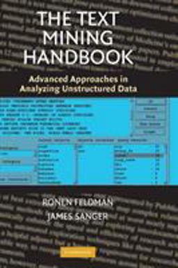 Text Mining Handbook Advanced Approaches in Analyzing Unstructured Data  9780521836579 Front Cover