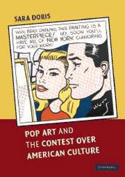 Pop Art and the Contest over American Culture  9780521836586 Front Cover