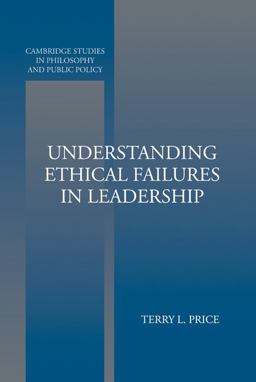 Understanding Ethical Failures in Leadership  9780521837248 Front Cover