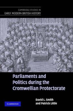 Parliaments and Politics During the Cromwellian Protectorate Parliaments and Politics During the Cromwellian Protectorate
