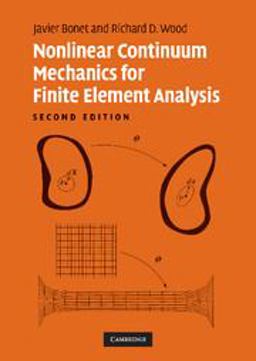Nonlinear Continuum Mechanics for Finite Element Analysis 2nd 9780521838702 Front Cover